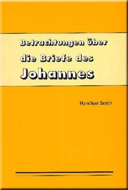 Betrachtungen über die Briefe des Johannes